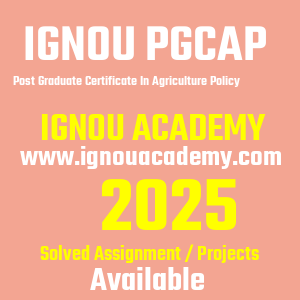 IGNOU PGCAP SOLVED ASSIGNMENT 2025
